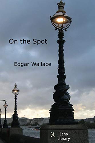 On the Spot (9781406803778) by Wallace, Edgar