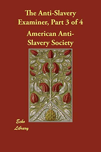 9781406804263: The Anti-slavery Examiner