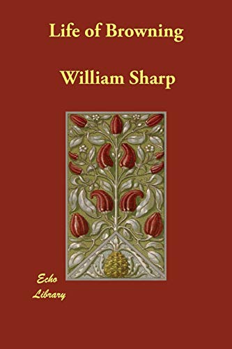 Life of Browning (9781406804683) by Sharp, William