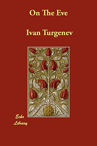 On the Eve (9781406805130) by Turgenev, Ivan Sergeevich; Garnett, Edward