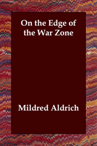 On the Edge of the War Zone (9781406806397) by Aldrich, Mildred