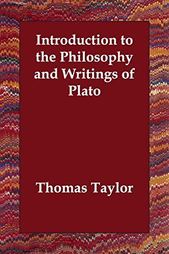 Introduction to the Philosophy and Writings of Plato (9781406807677) by Taylor, Thomas