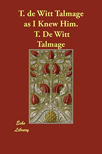 9781406807721: T. De Witt Talmage As I Knew Him.