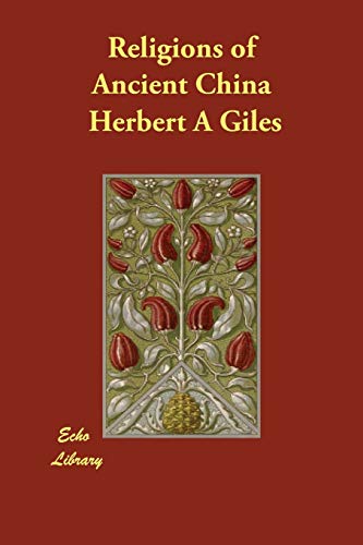 Religions of Ancient China (9781406807912) by Giles, Herbert A