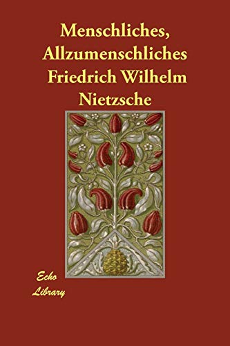 Menschliches, Allzumenschliches - Nietzsche, Friedrich Wilhelm