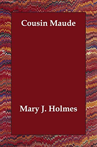 Cousin Maude (9781406812947) by Holmes, Mary Jane