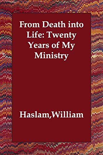 9781406813906: From Death into Life: Twenty Years of My Ministry