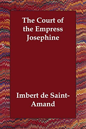 The Court of the Empress Josephine - Imbert de Saint-Amand
