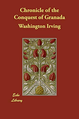 Chronicle of the Conquest of Granada (9781406815818) by Irving, Washington