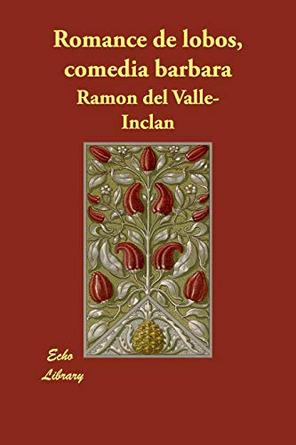 Romance De Lobos, Comedia Barbara (9781406815849) by Valle-Inclan, Ramon Del