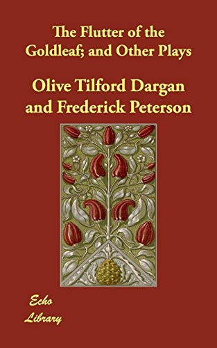 The Flutter of the Goldleaf; and Other Plays (9781406818307) by Dargan, Olive Tilford