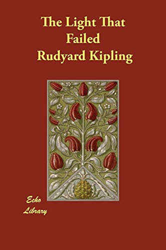 The Light That Failed - Kipling, Rudyard