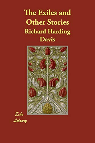 The Exiles and Other Stories (9781406819878) by Davis, Richard Harding