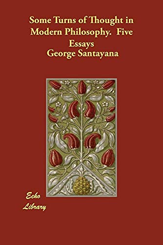 Some Turns of Thought in Modern Philosophy. Five Essays (9781406820492) by Santayana, George