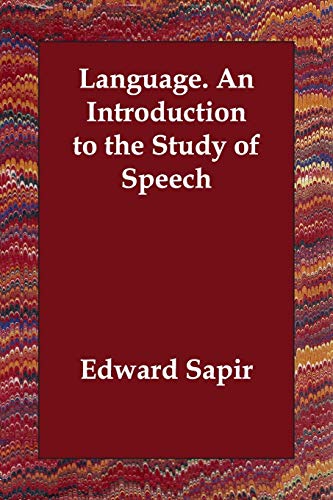 Language. an Introduction to the Study of Speech (9781406820577) by Sapir, Edward