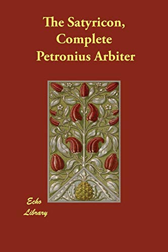 The Satyricon, Complete (9781406820942) by Petronius Arbiter