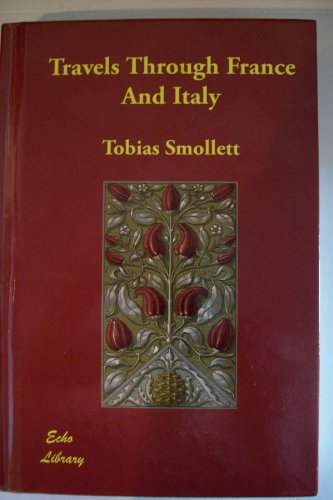 Travels Through France and Italy (9781406822892) by Smollett, Tobias George