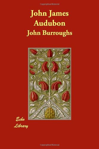 John James Audubon (9781406823653) by John Burroughs