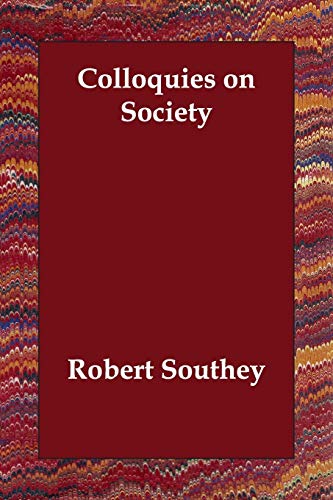 Colloquies on Society (9781406830026) by Southey, Robert