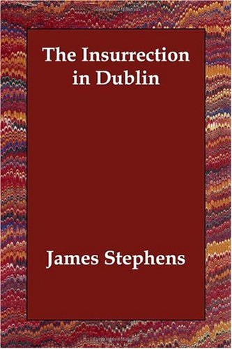 The Insurrection in Dublin (9781406830286) by Stephens, James