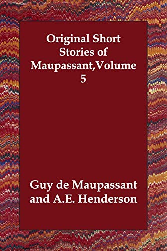 Original Short Stories of Maupassant (9781406833829) by Maupassant, Guy De