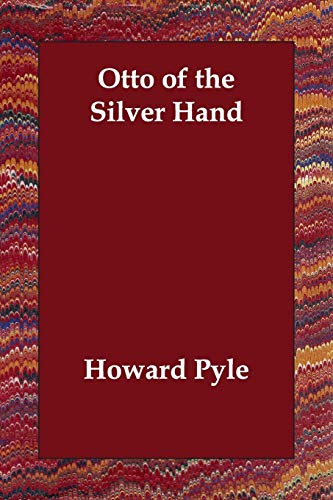 Otto of the Silver Hand (9781406834277) by Pyle, Howard