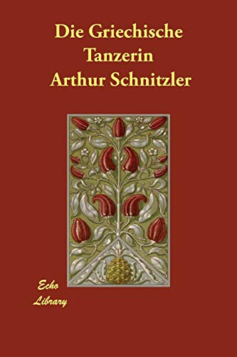 Die Griechische Tenzerin (German Edition) (9781406834406) by Schnitzler, Arthur