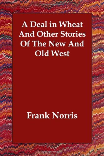 9781406834628: A Deal in Wheat and Other Stories of the New and Old West