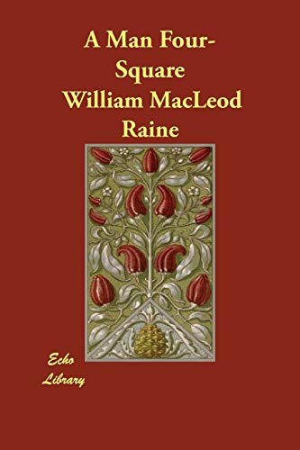 A Man Four-square (9781406836875) by Raine, William MacLeod