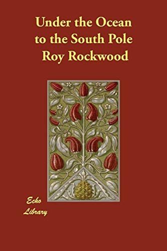 Under the Ocean to the South Pole (9781406839722) by Rockwood, Roy