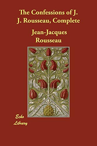 9781406840568: The Confessions of J. J. Rousseau, Complete