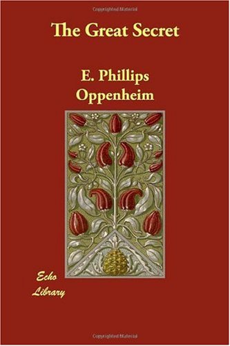 The Great Secret (9781406843224) by Oppenheim, E. Phillips