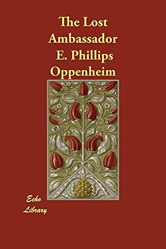 The Lost Ambassador (9781406843255) by Oppenheim, E. Phillips