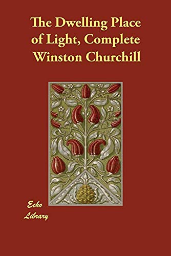 The Dwelling Place of Light, Complete (9781406845778) by Churchill, Winston