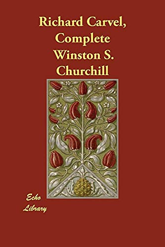 Richard Carvel, Complete (9781406845853) by Churchill, Winston