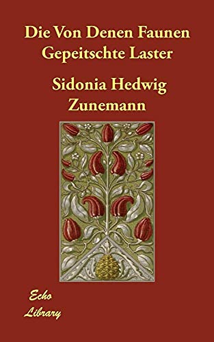 Die Von Denen Faunen Gepeitschte Laster (Paperback) - Sidonia Hedwig Zunemann, Sidonia Hedwig Zäunemann