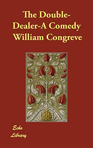 The Double-Dealer-A Comedy - William Congreve