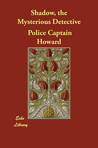 Shadow, the Mysterious Detective - Howard, Police Captain