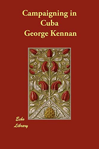 Campaigning in Cuba (9781406855944) by Kennan, George