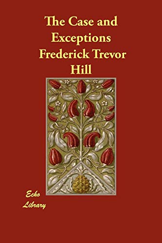 The Case and Exceptions (9781406856927) by Hill, Frederick Trevor