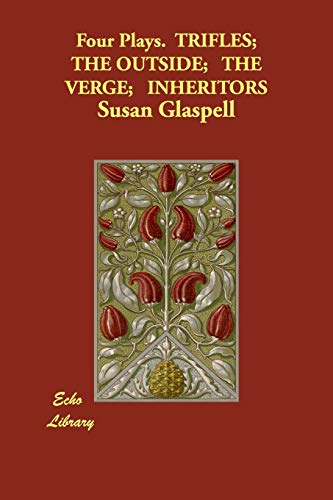Stock image for Four Plays. TRIFLES; THE OUTSIDE; THE VERGE; INHERITORS for sale by HPB-Ruby