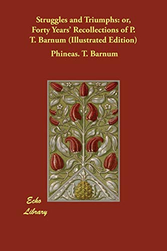 9781406865240: Struggles and Triumphs: or, Forty Years' Recollections of P. T. Barnum (Illustrated Edition)