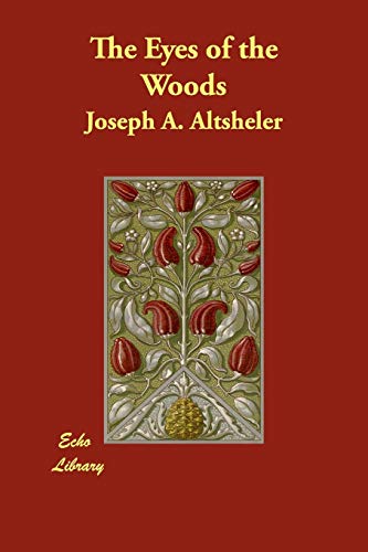 The Eyes of the Woods (9781406866698) by Altsheler, Joseph A.