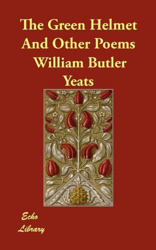 The Green Helmet And Other Poems (9781406867800) by W.B. Yeats