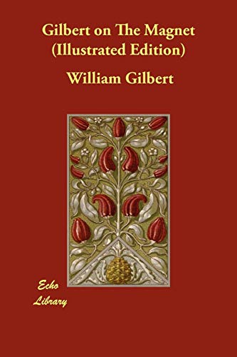 GILBERT ON THE MAGNET (Illustrated Edition) - GILBERT William