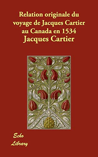 9781406872705: Relation Originale Du Voyage De Jacques Cartier Au Canada En 1534