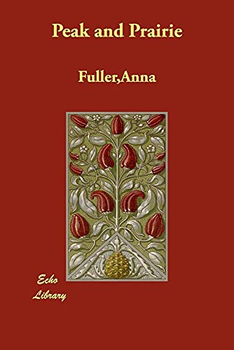 Peak and Prairie - Fuller, Anna