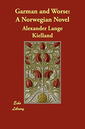 Garman and Worse: A Norwegian Novel - Alexander Lange Kielland