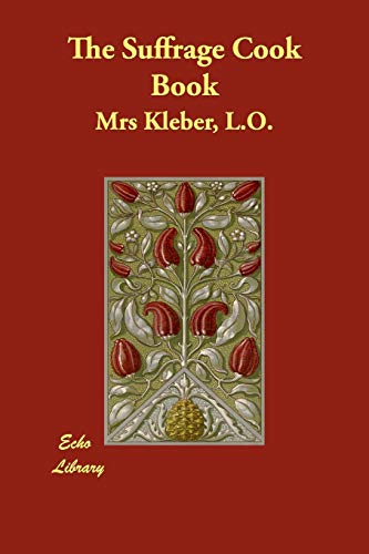 The Suffrage Cook Book - Kleber, Mrs.