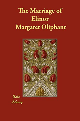 The Marriage of Elinor (9781406881837) by Oliphant, Margaret